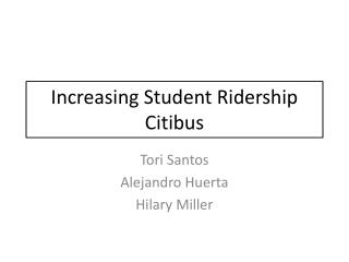 Increasing Student Ridership Citibus
