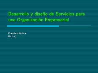 Desarrollo y diseño de Servicios para una Organización Empresarial