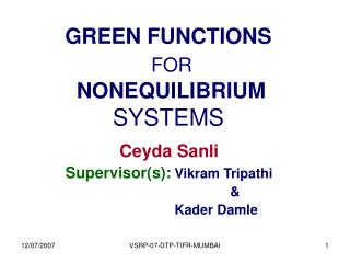 GREEN FUNCTIONS FOR NONEQUILIBRIUM SYSTEMS