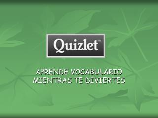 APRENDE VOCABULARIO MIENTRAS TE DIVIERTES