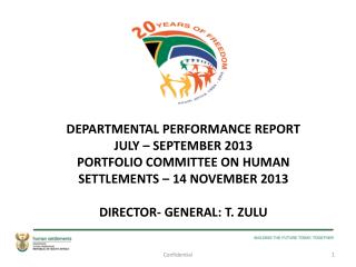 DEPARTMENTAL PERFORMANCE REPORT JULY – SEPTEMBER 2013 PORTFOLIO COMMITTEE ON HUMAN