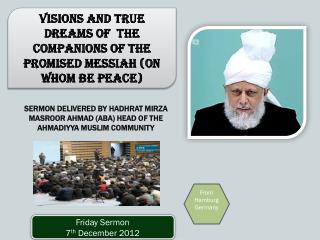 Sermon Delivered by Hadhrat Mirza Masroor Ahmad (aba) Head of the Ahmadiyya Muslim Community