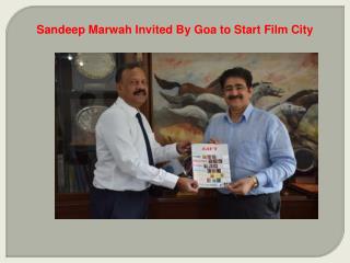 Sandeep Marwah Invited By Goa to Start Film City