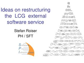 Ideas on restructuring the LCG external software service