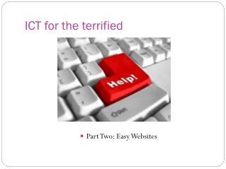 ICT for the terrified