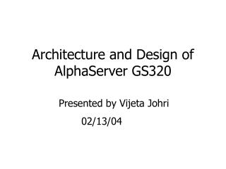 Architecture and Design of AlphaServer GS320