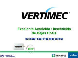 Excelente Acaricida / Insecticida de Bajas Dósis