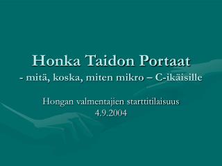 Honka Taidon Portaat - mitä, koska, miten mikro – C-ikäisille