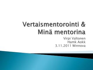 Vertaismentorointi &amp; Minä mentorina