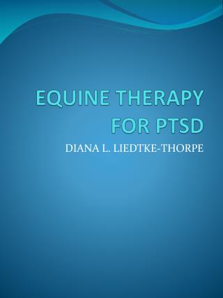 EQUINE THERAPY FOR PTSD
