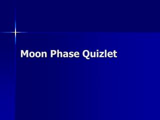 Moon Phase Quizlet