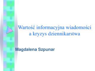 Wartość informacyjna wiadomości a kryzys dziennikarstwa