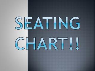 SEATING CHART!!