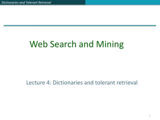 Lecture 4: Dictionaries and tolerant retrieval