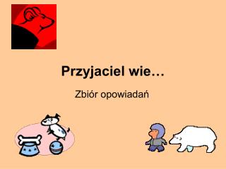 Przyjaciel wie…