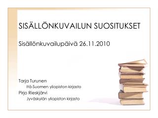 SISÄLLÖNKUVAILUN SUOSITUKSET Sisällönkuvailupäivä 26.11.2010