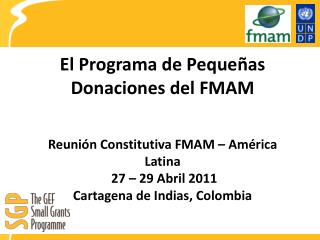 El Programa de Pequeñas Donaciones del FMAM Reunión Constitutiva FMAM – América Latina