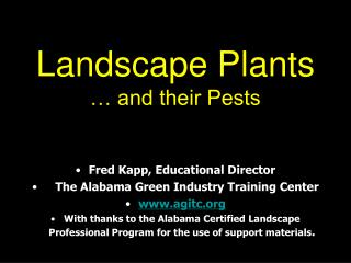 Landscape Plants … and their Pests