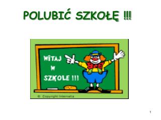 POLUBIĆ SZKOŁĘ !!!