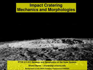 Impact Cratering Mechanics and Morphologies