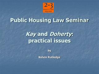 Public Housing Law Seminar Kay and Doherty : practical issues