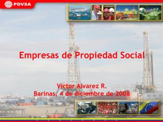 Empresas de Propiedad Social Víctor Alvarez R. Barinas, 4 de diciembre de 2008