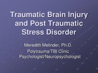 Traumatic Brain Injury and Post Traumatic Stress Disorder