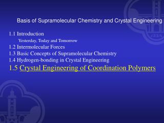 1.1 Introduction Yesterday, Today and Tomorrow 1.2 Intermolecular F orces