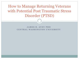 How to Manage Returning Veterans with Potential Post Traumatic Stress Disorder (PTSD)