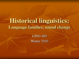 Historical linguistics: Language families, sound change