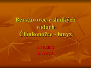 Bezstavovce v sladkých vodách Článkonožce - hmyz