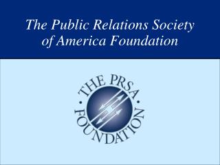 The Public Relations Society of America Foundation