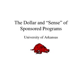 The Dollar and “Sense” of Sponsored Programs