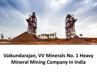 Vaikundarajan, VV Minerals No. 1 Heavy Mineral Mining Compan