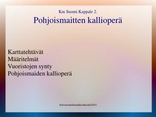 Km Suomi Kappale 2. Pohjoismaitten kallioperä