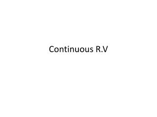 Continuous R.V