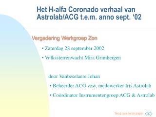 Het H-alfa Coronado verhaal van Astrolab/ACG t.e.m. anno sept. ‘02