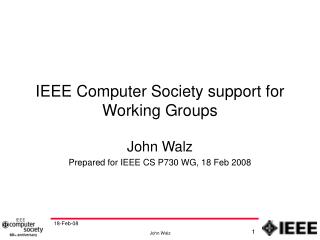IEEE Computer Society support for Working Groups