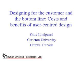 Designing for the customer and the bottom line: Costs and benefits of user-centred design
