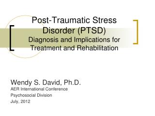 Post-Traumatic Stress Disorder (PTSD) Diagnosis and Implications for Treatment and Rehabilitation