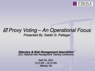 Proxy Voting – An Operational Focus Presented By: Satish G. Pattegar