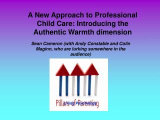 A New Approach to Professional Child Care: Introducing the Authentic Warmth dimension