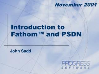 Introduction to Fathom™ and PSDN