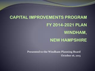 Presented to the Windham Planning Board October 16, 2013