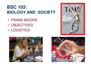 BSC 103: BIOLOGY AND SOCIETY