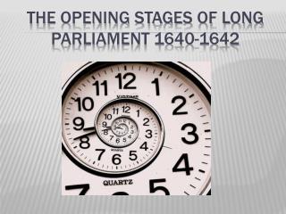 The Opening Stages of Long Parliament 1640-1642