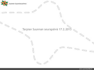 Tarpian Suunnan seurapäivä 17.2.2013