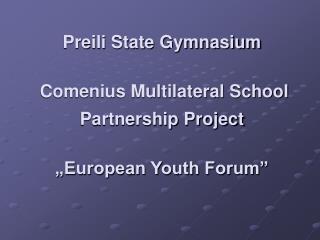 Preili State Gymnasium Comenius Multilateral School Partnership Project