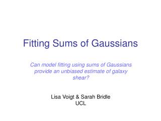 Fitting Sums of Gaussians