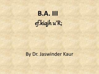 B.A. III ef.kiqjh u`R ;